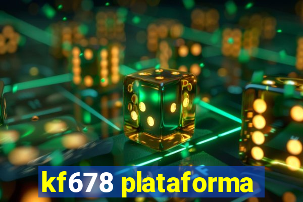 kf678 plataforma